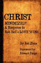 Christ Minimized - Jon H. Zens - 9780982744673