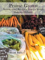 Prairie Grown - BARR,  Heidi - 9780982753088