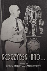 Korzybski And... - Corey Anton ; Lance (both at Fordham University) Strate - 9780982755976