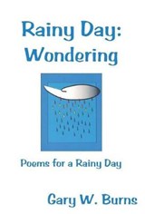Rainy Day - BURNS,  Gary William - 9780982780527