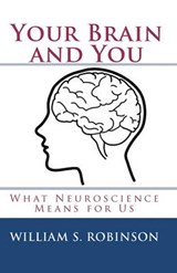 Your Brain and You - William S Robinson - 9780982918708