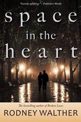 Space in the Heart - Rodney Walther - 9780982944639