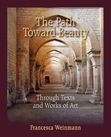 The Path Toward Beauty - Francesca Weinmann - 9780982967850