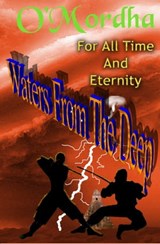 For All Time and Eternity: Waters of the Deep - Sean Patrick O'Mordha - 9780982984253