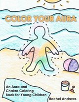 Color Your Aura - Rachel Andrews - 9780983013716