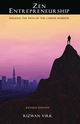 Zen Entrepreneurship: Walking the Path of the Career Warrior - Rizwan Virk - 9780983056942