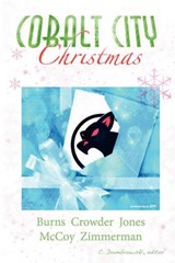 Cobalt City Christmas - Nathan Crowder ; Dr Rosemary Jones ; McCoy Leigh Angel - 9780983098713
