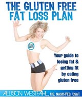 The Gluten Free Fat Loss Plan - Allison Westfahl - 9780983255406