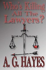 Who's Killing All The Lawyers? - A G Hayes - 9780983286127