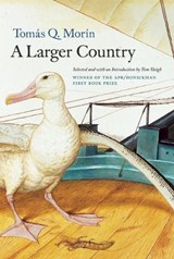 A Larger Country - MORIN,  Tomas Q. - 9780983300892