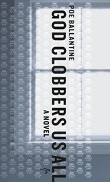 God Clobbers Us All - Poe Ballantine - 9780983304944