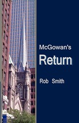 McGowan's Return - Rob Smith - 9780983306900