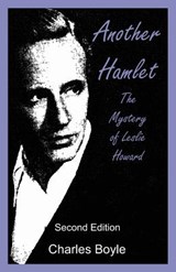 Another Hamlet: The Mystery of Leslie Howard - Charles Boyle - 9780983502739