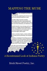 Mapping The Muse: A Bicentennial Look at Indiana Poetry - Barry Harris - 9780983513506