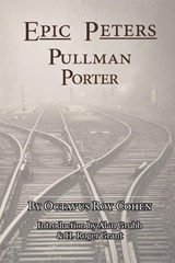 Epic Peters, Pullman Porter - Octavius Roy Cohen - 9780983533948