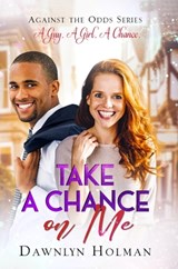 Take a Chance on Me - Dawnlyn Holman - 9780983537182