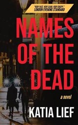 Names of the Dead - LIEF,  Katia - 9780983542070