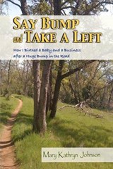Say Bump and Take a Left - Mary Kathryn Johnson - 9780983601814