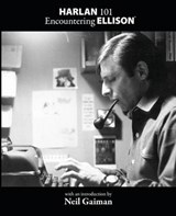 Harlan 101: Encountering Ellison - ELLISON,  Harlan - 9780983622338