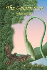 The Golden Ear -What am I?- - Miki Kikkawa - 9780983640288