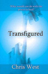 Transfigured - Chris West - 9780983685814