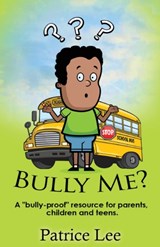 Bully Me? ...No More! ! ! - Patrice Lee - 9780983720706