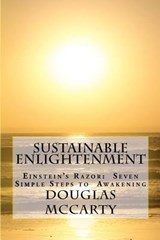 Sustainable Enlightenment: Einstein's Razor: Seven Simple Steps to Awakening - Douglas McCarty - 9780983749509