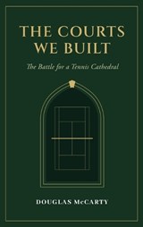 The Courts We Built - Douglas McCarty - 9780983749530