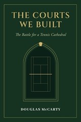 The Courts We Built - Douglas McCarty - 9780983749547