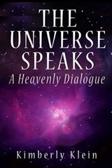 The Universe Speaks - Kimberly Klein - 9780983775058