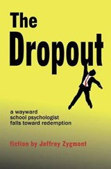 The Dropout - Jeffrey Zygmont - 9780983813149