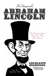 The Unquotable Abraham Lincoln - SEABROOK,  Lochlainn - 9780983818526