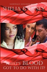 What's Blood Got To Do With It? - LIPSEY,  Shelia E. - 9780983893516