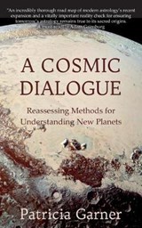 A Cosmic Dialogue - Patricia Garner - 9780984047482