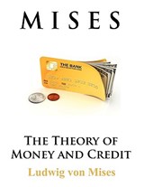 The Theory of Money and Credit - Ludwig Von Mises - 9780984061419