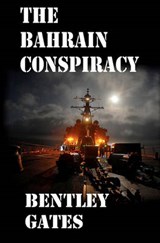 The Bahrain Conspiracy - Bentley Gates - 9780984117512