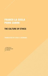 The Culture of Ethics - Franco La Cecla ; Piero Zanini ; Lydia G. Cochrane - 9780984201044