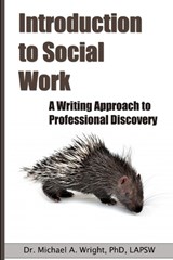 Introduction to Social Work - Michael a Wright - 9780984217076
