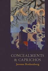 Concealments and Caprichos - Jerome Rothenberg - 9780984264001