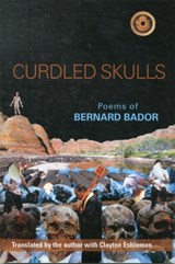 Curdled Skulls - Bernard Bador - 9780984264094