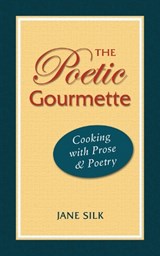 The Poetic Gourmette - SILK,  Jane - 9780984304783