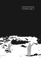 Fjords vol.1 - Zachary Schomburg - 9780984475254
