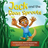Jack and the Bean Sprouts - Cynthia D Howard - 9780984530359