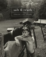 Shelby Lee Adams: Salt & Truth - Shelby Lee Adams - 9780984573912