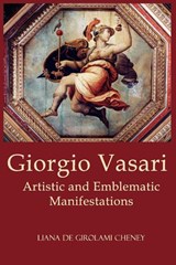 Giorgio Vasari - Liana De Girolami Cheney - 9780984583232