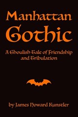 Manhattan Gothic - James Howard Kunstler - 9780984625239