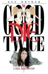 The Good Die Twice - Lee Driver - 9780984635771