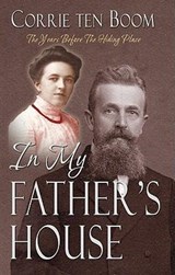 In My Father's House - Corrie Ten Boom - 9780984636624