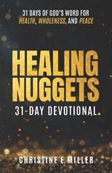 Healing Nuggets - Christine E Miller - 9780984691876