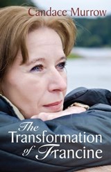 The Transformation of Francine - Candace Murrow - 9780984704163